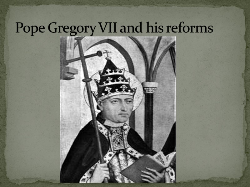 Pope Gregory VII and his reforms